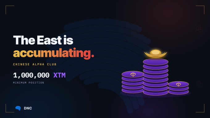 A digital promotional graphic with the text 'The East is accumulating. CHINESE ALPHA CLUB' alongside a '1,000,000 XTM MINIMUM POSITION' and an illustration of stacked purple coins, branded with a 'DNC' logo.