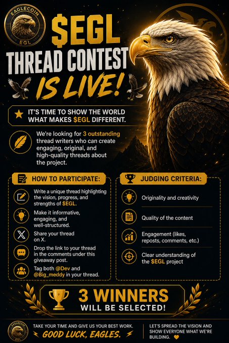 A promotional graphic for a "$EGL Thread Contest" featuring a majestic eagle image, announcing that 3 winners will be selected for creating original, high-quality threads about the $EGL project, with participation instructions and judging criteria listed. The post aligns with the image by announcing the contest details and calling for thread writers to showcase what makes $EGL unique.