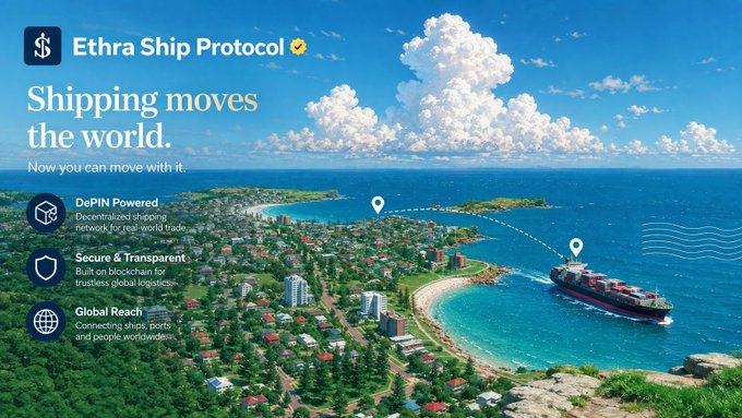 A promotional graphic for "Ethra Ship Protocol" featuring the tagline "Shipping moves the world. Now you can move with it." displayed over an aerial coastal scene with a cargo ship, highlighting features like "DePIN Powered," "Secure & Transparent," and "Global Reach." The image visually reinforces the post's message about bringing real-world maritime activity onchain through decentralized technology.