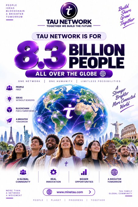 A vibrant promotional poster for "TAU NETWORK" featuring a digital globe, diverse smiling people, and iconic landmarks, highlighting the bold message "TAU NETWORK IS FOR 8.3 BILLION PEOPLE ALL OVER THE GLOBE" alongside the website www.minetau.com. The image visually reinforces the post's theme of a unified, global community with limitless possibilities, emphasizing unity, innovation, and connectivity through the tagline "TOGETHER WE BUILD THE FUTURE."