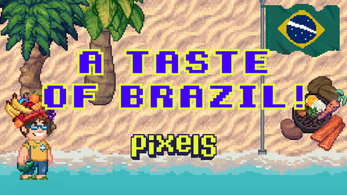A pixel art banner displays "A TASTE OF BRAZIL! PIXELS" alongside a Brazilian flag, palm trees, a character with a fruit hat, and a basket of tropical produce, promoting a Brazilian-themed cooking or recipe feature within the Pixels game. The vibrant beach backdrop and cultural elements visually support the post's call for Brazilian chefs to help the character Margery.