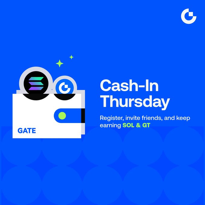 A blue promotional graphic for 'Cash-In Thursday' on Gate, encouraging users to register, invite friends, and keep earning SOL & GT.