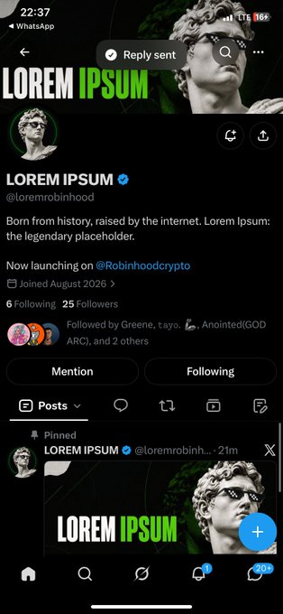 A screenshot of the X (formerly Twitter) social media app showing the profile of 'LOREM IPSUM' (@loremrobinhood), a verified account with the bio 'Born from history, raised by the internet. Lorem Ipsum: the legendary placeholder,' and a 'Reply sent' notification at the top.