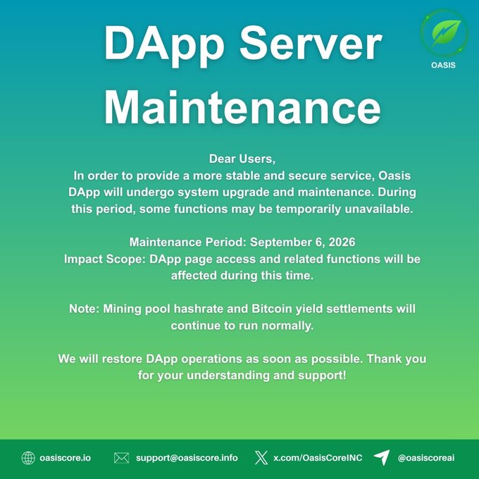 A 'DApp Server Maintenance' announcement from Oasis (oasisscore.io) about system upgrade on September 6, 2026, noting DApp functions will be temporarily unavailable while mining and Bitcoin yield settlements continue normally.