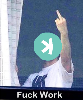 An image of a person raising their middle finger with a teal play button overlay and the text 'Fuck Work' at the bottom.