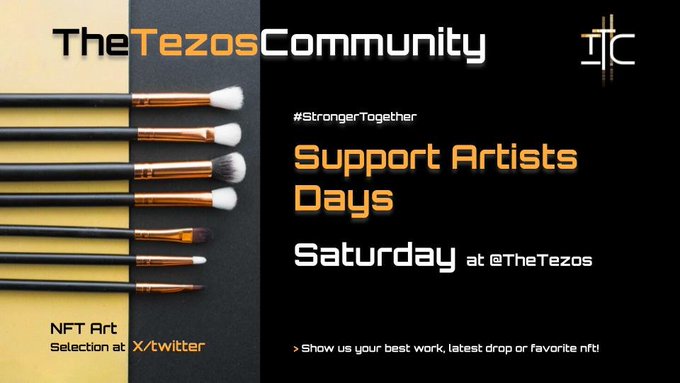 A promotional graphic for "Support Artists Days" by TheTezosCommunity (TTC), featuring various makeup/paint brushes on a black and yellow background with hashtags #StrongerTogether and text reading "Saturday at @TheTezos" and "NFT Art Selection at X/twitter," tied to TTC's 80th edition highlighting Tezos NFT artists and encouraging them to share their work in the comments.