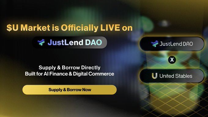 A promotional graphic announcing "$U Market is Officially LIVE on JustLend DAO," featuring the JustLend DAO logo and a pairing between $U (United Stables) and the "x" connector, with a yellow "Supply & Borrow Now" call-to-action button highlighting its availability for direct supply and borrowing in AI Finance and Digital Commerce.