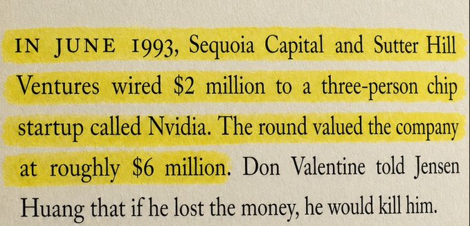 A highlighted text excerpt reads: 'IN JUNE 1993, Sequoia Capital and Sutter Hill Ventures wired $2 million to a three-person chip startup called Nvidia. The round valued the company at roughly $6 million. Don Valentine told Jensen Huang that if he lost the money, he would kill him.'