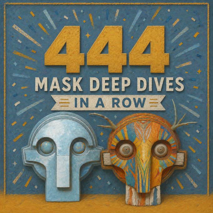 The image features a blue background with yellow text that reads "444 Mask Deep Dives In A Row". There are two masks, one painted white and another painted orange, placed side by side against this backdrop. The masks appear to be made of wood or carved material, giving them an artistic touch.