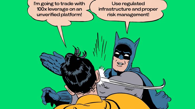 A cartoon meme featuring Batman slapping a man from behind. The man says, 'I'm going to trade with 100x leverage on an unverified platform!' while Batman responds, 'Use regulated infrastructure and proper risk management!'