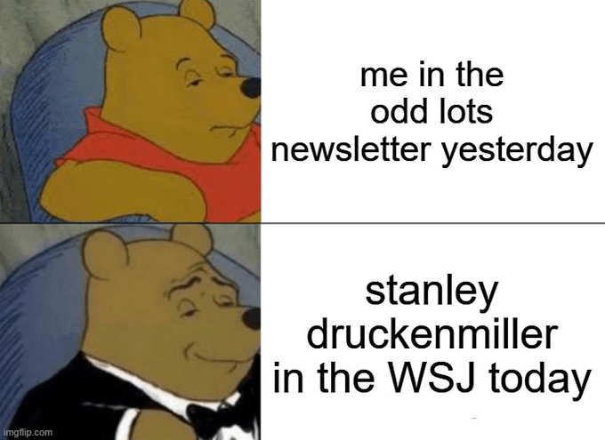 This meme humorously contrasts "me in the odd lots newsletter yesterday" with "stanley druckenmiller in the WSJ today," suggesting that while the former's market views might be ignored, the latter's are seen as definitive. The image captures a shift from nonchalance to smug satisfaction, mirroring the post's sentiment about how market movements are perceived based on who is making the call.