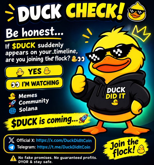 A promotional meme graphic for '$DUCK' cryptocurrency featuring a cartoon duck in sunglasses and a 'DUCK DID IT' sweatshirt, with text 'DUCK CHECK! Be honest...' and links to X and Telegram.