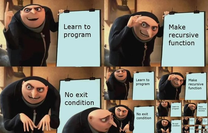 A four-panel meme using Gru's plan format to joke about programming: "Learn to program", "Make recursive function", "No exit condition", leading to infinite recursion.