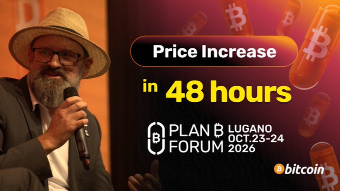 A promotional banner for the Plan B Forum in Lugano (Oct 23-24, 2026) featuring a bearded man in a straw hat speaking into a microphone, with 'Price Increase in 48 hours' text and Bitcoin logos.