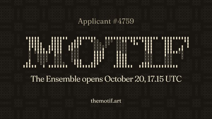 A black graphic with gold dotted text reading 'Applicant #4759' and 'MO$TIFY', along with 'The Ensemble opens October 20, 17:15 UTC' and the website 'themotif.art'.