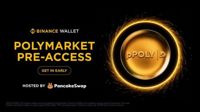 A Binance Wallet promotional graphic for 'POLYMARKET PRE-ACCESS' with a gold 'pPOLY' token surrounded by glowing energy, noting 'HOSTED BY PancakeSwap' and a disclaimer about third-party pre-access tokens.