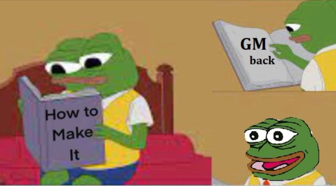 A meme featuring Pepe the Frog reading a book titled 'How to Make It' and another image showing Pepe reading 'GM back'.