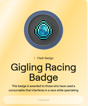 A digital badge award titled "Gigling Racing Badge" with a Flash Badge label, awarded for using a consumable that interferes in a race while spectating.