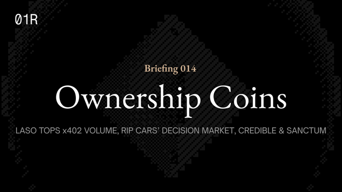 A title card reading '01R Briefing 014 Ownership Coins' with subtitle 'LASO TOPS x402 VOLUME, RIP CARS' DECISION MARKET, CREDIBLE & SANCTUM'.
