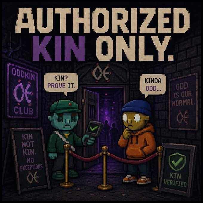 A pixel-art illustration depicting an 'AUTHORIZED KIN ONLY' club entrance with signs reading 'ODDKIN CLUB', 'KIN NOT KIN. NO EXCEPTIONS.', and 'ODD IS OUR NORMAL.', where a green-skinned bouncer holding a checkmark device asks 'KIN? PROVE IT.' of a hoodie-wearing character who replies 'KINDA ODD...' at a 'KIN VERIFIED' checkpoint.