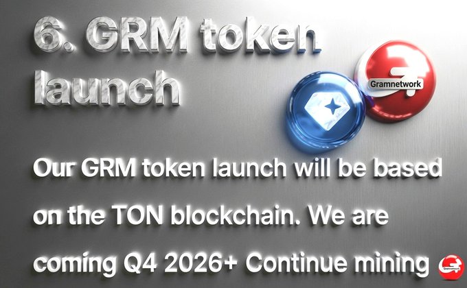The image features a silver background with white text that reads "6. GRM token launch Our GRM token launch will be based on the Tg by Ton blockchain. We are coming Q4 2026+ Continue mining ( Gramnetwork ) t.me/Gramnetwork_bo ... #Gramnetwork". The image is related to a post about a new cryptocurrency called "GRM" that has been launched, and it is scheduled for release in Q4 of the year 2026.