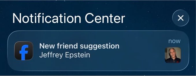 A Notification Center alert from Facebook shows a "New friend suggestion" for Jeffrey Epstein. The post "Excuse me???" captures the shock and absurdity of receiving a friend suggestion for the notorious deceased convicted sex offender.