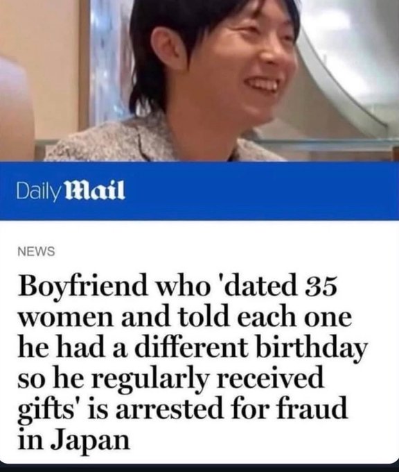 The image shows a Daily Mail news article with the headline "Boyfriend who 'dated 35 women and told each one he had a different birthday so he regularly received gifts' is arrested for fraud in Japan," featuring a smiling woman pictured above the headline. The post humorously suggests the fraudster's gift-extracting tactics as a "strategy" for financially desperate crypto bros looking to score free presents from multiple romantic partners.
