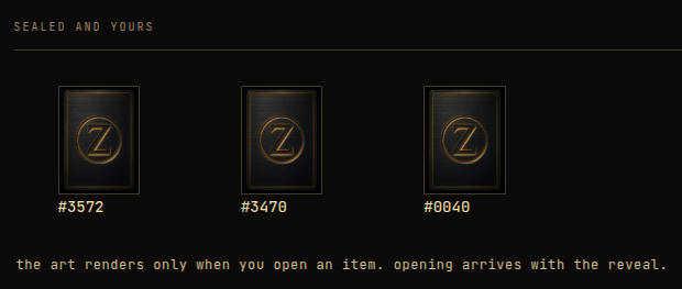 A digital storefront titled 'SEALED AND YOURS' displays three identical black square items marked with a gold 'Z' logo, labeled #3572, #3470, and #0040, with text below reading 'the art renders only when you open an item. opening arrives with the reveal.'
