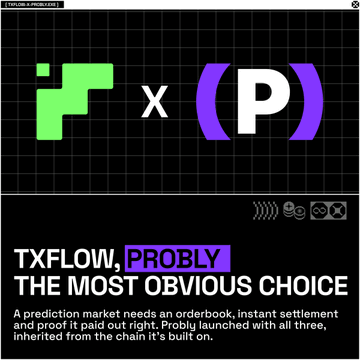 A promotional graphic for "TXFLOW X PROBLY" features the logos of both platforms on a black grid background with text reading "TXFLOW, PROBLY THE MOST OBVIOUS CHOICE" and describing it as a prediction market orderbook.
