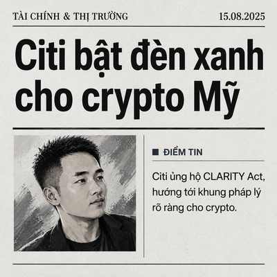 A stylized black-and-white illustration of a young man appears alongside Vietnamese-language headlines dated 15.08.2025, reading "TÀI CHÍNH & THỊ TRƯỜNG" (Finance & Markets) and "Citi bật đèn xanh cho crypto Mỹ" (Citi gives green light to U.S. crypto), with a sidebar noting Citi's support for the CLARITY Act to establish a clearer legal framework for crypto. The portrait appears to depict Justin Sun, whose inclusion visually ties to the accompanying post about Citi CEO Jane Fraser advocating for the CLARITY Act's Senate passage.