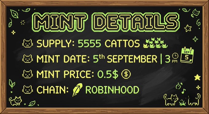 A chalkboard-style 'MINT DETAILS' graphic for a cat-themed NFT project called Cattos, listing a supply of 5555, mint date of 5th September at 3 PM, mint price of 0.5$, and the Robinhood chain.