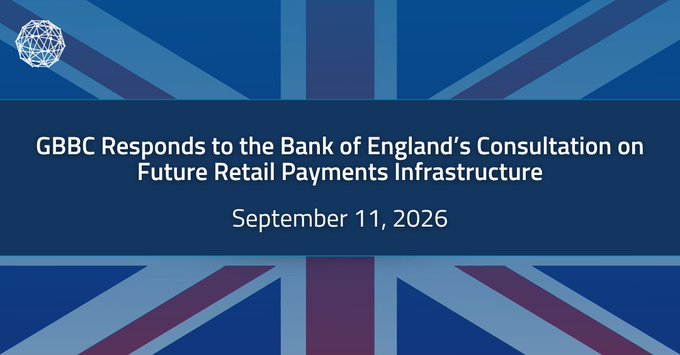 A blue graphic with a Union Jack design announces "GBBC Responds to the Bank of England's Consultation on Future Retail Payments Infrastructure" dated September 11, 2026.