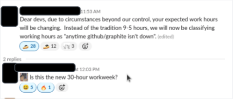A Slack thread showing a message about changes to work hours ('classifying working hours as anytime github/graphite isn't down') and a follow-up reply questioning if this is 'the new 30-hour workweek'.
