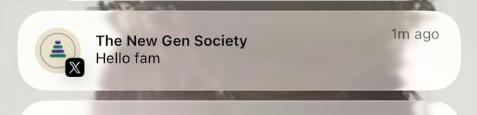 A social media notification from "The New Gen Society" posted "1m ago" saying "Hello fam," with an X (Twitter) icon.