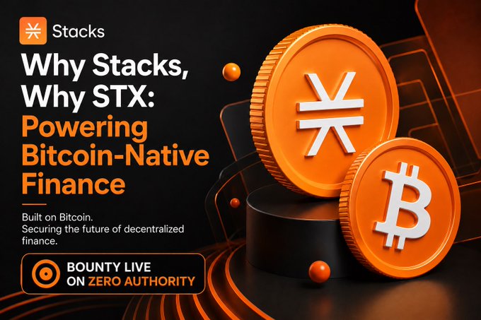 An advertisement for Stacks cryptocurrency featuring the text 'Why Stacks, Why STX: Powering Bitcoin-Native Finance' and 'BOUNTY LIVE ON ZERO AUTHORITY' alongside orange coins displaying the Stacks and Bitcoin symbols.