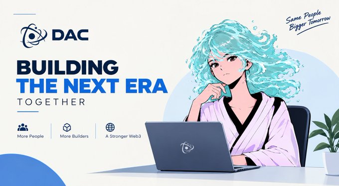 A DAC (Decentralized Autonomous Corporation) promotional banner with an anime-style blue-haired character at a laptop, featuring the text 'BUILDING THE NEXT ERA TOGETHER', 'More People, More Builders, A Stronger Web3', and 'Same People. Bigger Tomorrow.'