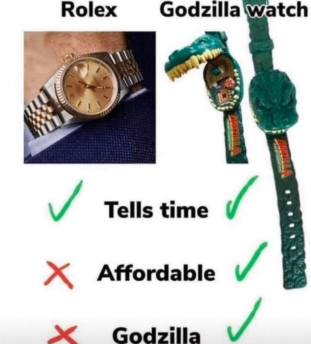 A humorous comparison meme between a Rolex and a Godzilla watch, showing that while both tell time, only the Rolex fails on being affordable and being Godzilla.