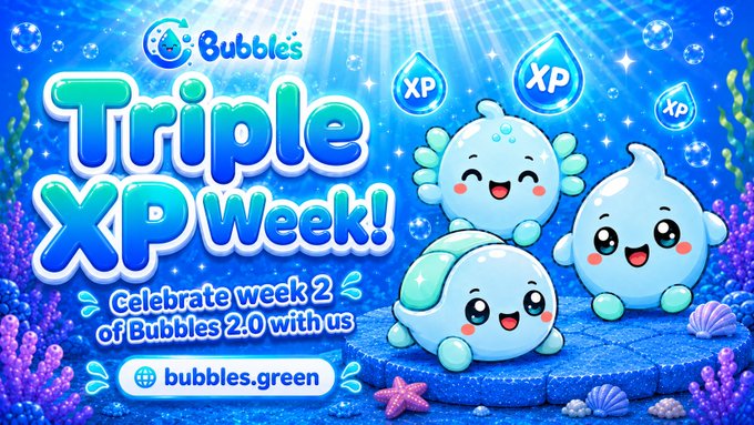 A colorful underwater-themed promotional graphic for 'Bubbles' announcing 'Triple XP Week! Celebrate week 2 of Bubbles 2.0 with us' at bubbles.green.