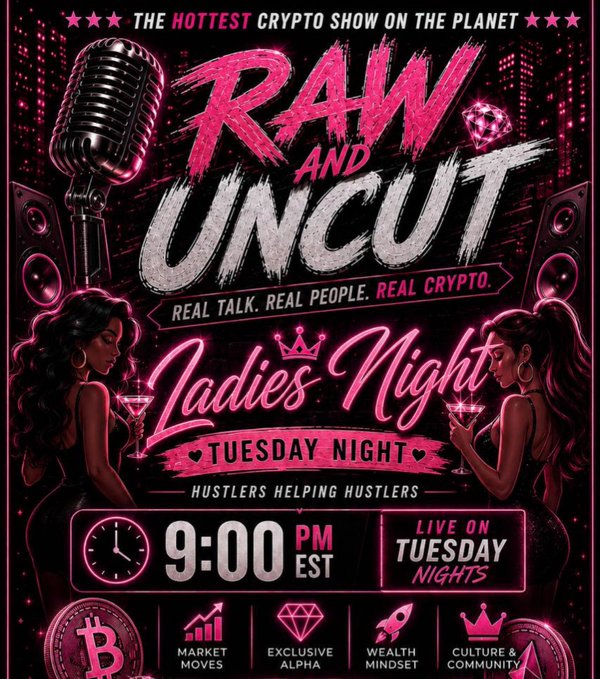 A neon-styled promotional flyer for 'RAW AND UNCUT' described as 'THE HOTTEST CRYPTO SHOW ON THE PLANET', advertising 'Ladies Night' on Tuesdays at 9:00 PM EST with icons for Bitcoin, market moves, alpha, wealth mindset, and community.