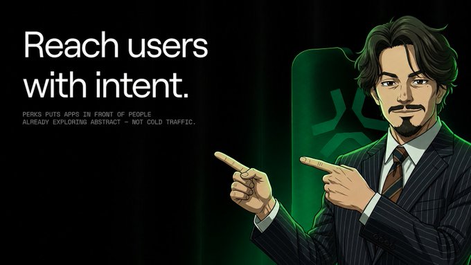 A stylized illustration of a suited man pointing to the headline "Reach users with intent," with subtext "PERKS PUTS APPS IN FRONT OF PEOPLE ALREADY EXPLORING ABSTRACT – NOT COLD TRAFFIC," reinforcing the post's message about Abstract Chain's Perks program targeting users with genuine curiosity rather than broad, untargeted outreach.