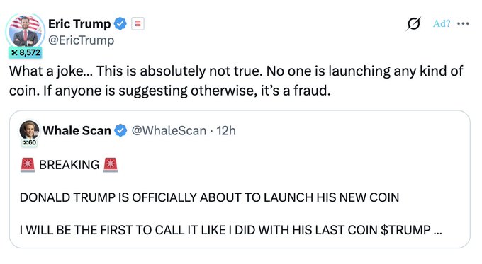 A screenshot of a tweet from Eric Trump (@EricTrump) responding to a post from Whale Scan (@WhaleScan) that claims 'DONALD TRUMP IS OFFICIALLY ABOUT TO LAUNCH HIS NEW COIN' called $TRUMP, with Eric calling it 'absolutely not true' and 'a fraud'.