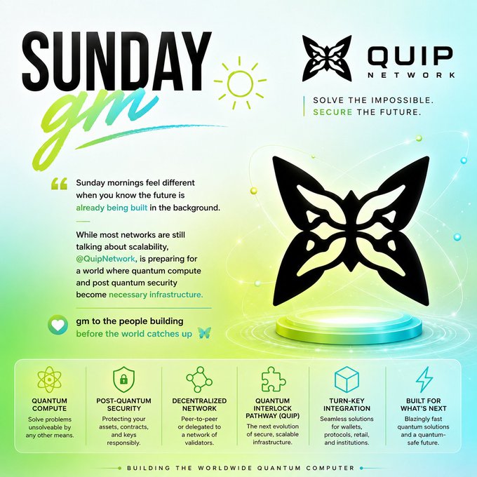 Promotional graphic titled 'SUNDAY gm' for Quip Network featuring a butterfly logo and tagline 'SOLVE THE IMPOSSIBLE. SECURE THE FUTURE.' with sections covering Quantum Compute, Post-Quantum Security, Decentralized Network, Quantum Interlock Pathway (QUIP), Turn-Key Integration, and Built for What's Next.