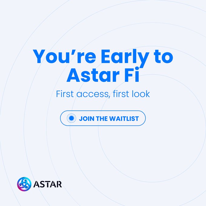 The image is a promotional graphic for Astar Fi featuring the text "You're Early to Astar Fi — First access, first look" above a "JOIN THE WAITLIST" button, with the Astar logo in the bottom left corner. It visually reinforces the post's message about gaining early private beta access to Astar Fi via the waitlist.