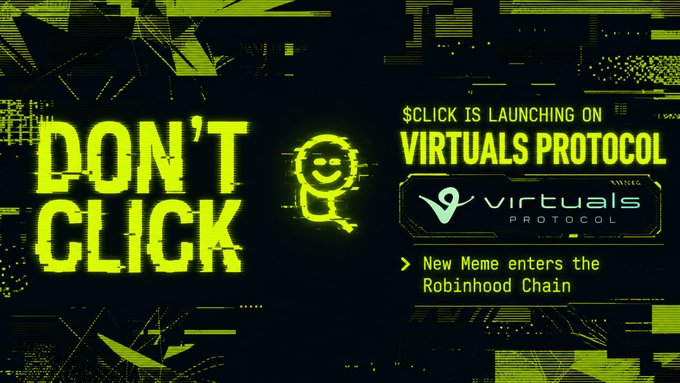 A promotional graphic with yellow and black glitch aesthetics reads 'DON'T CLICK' and '$CLICK IS LAUNCHING ON VIRTUALS PROTOCOL' with the note 'New Meme enters the Robinhood Chain.'