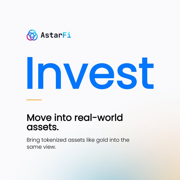 A graphic for AstarFi's "Invest" feature, displaying the text "Move into real-world assets. Bring tokenized assets like gold into the same view," highlighting the platform's ability to unify crypto and tokenized assets into a single, manageable portfolio.