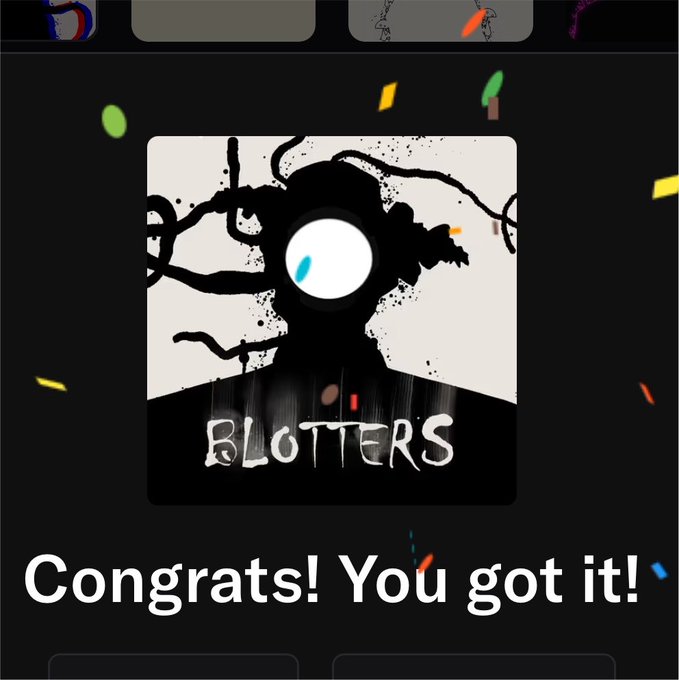 A digital interface displays a dark, ink-splattered illustration with the text "BLOTTERS" and a celebratory message reading "Congrats! You got it!" amid confetti.