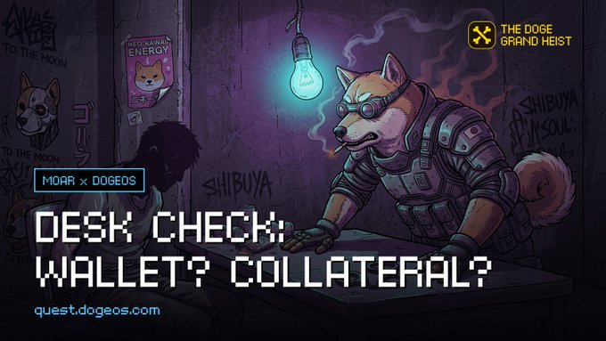 Pixel art illustration promoting 'THE DOGE GRAND HEIST' with 'MOAR x DOGEOS' and 'DESK CHECK: WALLET? COLLATERAL?' text, featuring a doge character in tactical gear smoking a cigarette, with 'TO THE MOON' and 'SHIBUYA' graffiti on the walls, and 'quest.dogeos.com' at the bottom.