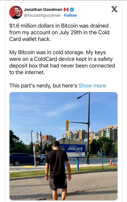 A screenshot of a tweet by Jonathan Goodman (@itscoachgoodman) states "$1.6 million dollars in Bitcoin was drained from my account on July 29th in the Cold Card wallet hack," with an accompanying photo showing a man walking toward a Toronto Police station—illustrating his pursuit of law enforcement after the incident.