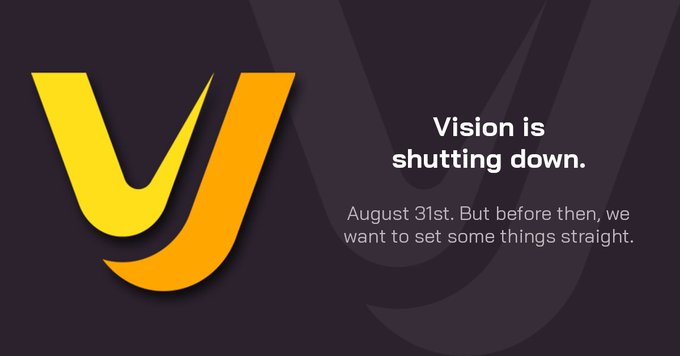 Graphic with a yellow 'V' logo announcing 'Vision is shutting down. August 31st. But before then, we want to set some things straight.'