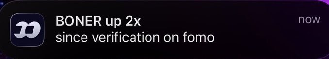 A dark-themed notification banner displaying 'BONER up 2x since verification on fomo' with a stylized 'D' logo.